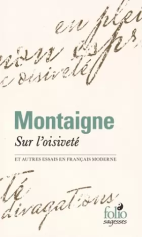 Couverture du produit · Sur l'oisiveté et autres Essais en français moderne: et autres Essais en français moderne