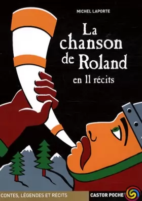 Couverture du produit · La chanson de Roland en 11 récits : Suivi de Roland après Ronceveaux