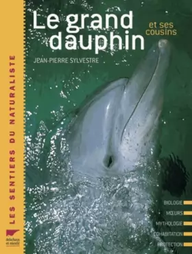Couverture du produit · Le grand dauphin et ses cousins