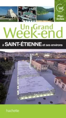 Couverture du produit · Un Grand Week-End à Saint-Etienne et ses environs