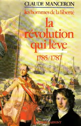 Couverture du produit · Les hommes de la liberté - Volume 4 - La révolution qui lève - 1785 à 1787