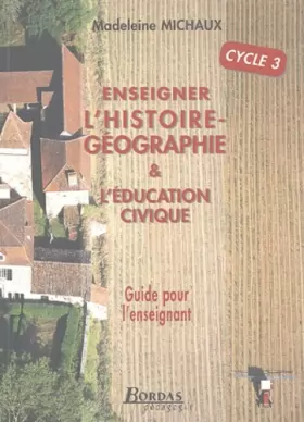 Couverture du produit · Enseigner l'histoire-géographie et l'éducation civique Cycle 3 : Guide pour l'enseignant