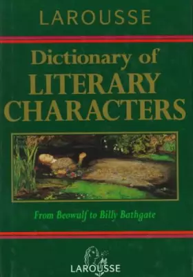 Couverture du produit · Larousse Dictionary of Literary Characters