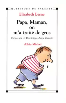 Couverture du produit · Papa, Maman, on m'a traité de gros