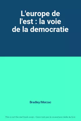 Couverture du produit · L'europe de l'est : la voie de la democratie
