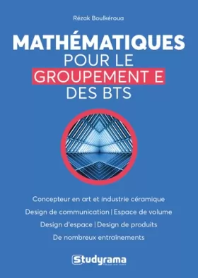 Couverture du produit · Mathématiques pour le groupement E des BTS: Concepteur en art et industrie céramique