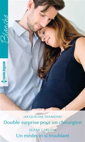Couverture du produit · Double surprise pour un chirurgien - Un médecin si troublant