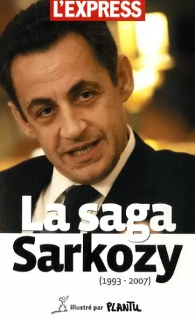 Couverture du produit · La Saga Sarkozy