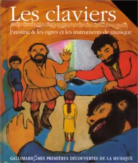 Couverture du produit · Les claviers : Faustine et les ogres et les instruments de musique (1CD audio)