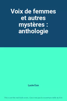 Couverture du produit · Voix de femmes et autres mystères : anthologie