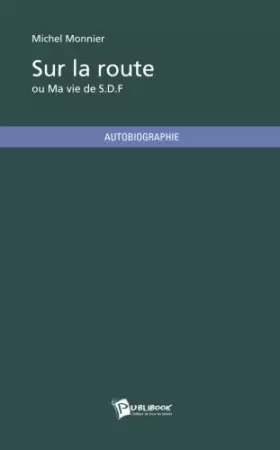 Couverture du produit · Sur la route ou Ma vie de S.D.F