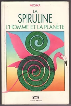 Couverture du produit · La spiruline, l'homme et la planète