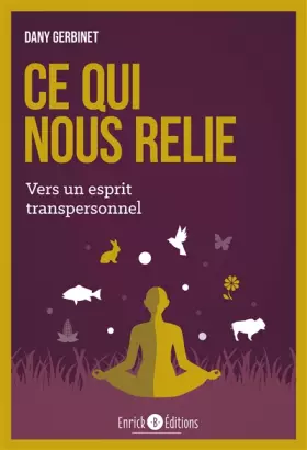 Couverture du produit · Ce qui nous relie: Vers un esprit transpersonnel