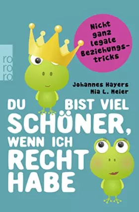 Couverture du produit · Du bist viel schöner, wenn ich recht habe: Nicht ganz legale Beziehungstricks