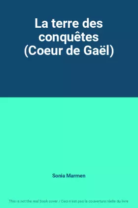 Couverture du produit · La terre des conquêtes (Coeur de Gaël)