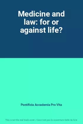 Couverture du produit · Medicine and law: for or against life?