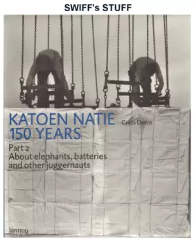 Couverture du produit · Katoen Natie 150 Years Part 2 About Elephants, Batteries, and Other Juggernauts