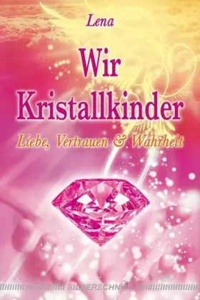 Couverture du produit · Wir Kristallkinder: Liebe, Vertrauen und Wahrheit