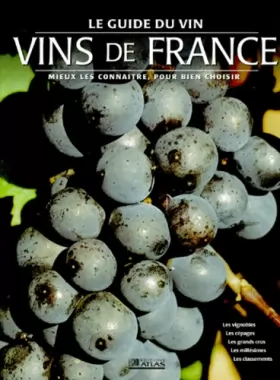 Couverture du produit · Le Guide des vins de France : mieux les connaître pour bien le choisir