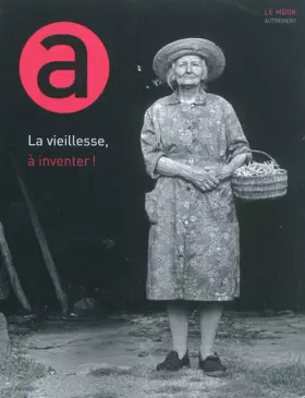 Couverture du produit · La vieillesse, à inventer !