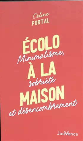 Couverture du produit · Écolo à la maison: Minimalisme, sobriété et désencombrement