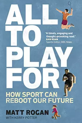 Couverture du produit · All to Play For: How sport can reboot our future