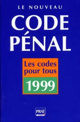 Couverture du produit · LE NOUVEAU CODE PENAL. Edition 1999