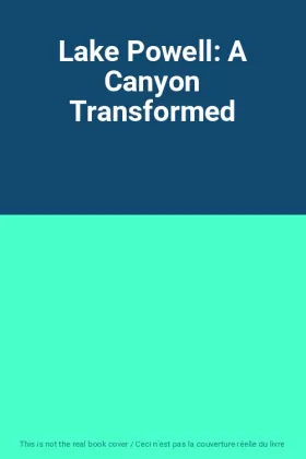 Couverture du produit · Lake Powell: A Canyon Transformed
