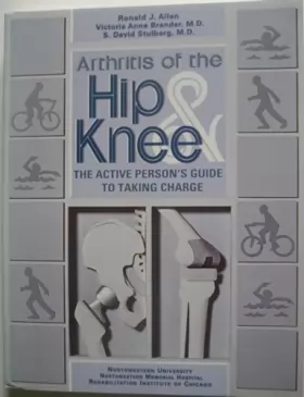 Couverture du produit · Arthritis of the Hip and Knee: An Active Persons Guide to Taking Charge