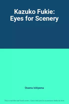 Couverture du produit · Kazuko Fukie: Eyes for Scenery
