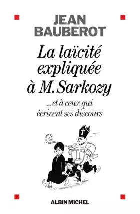 Couverture du produit · La laïcité expliquée à M. Sarkozy... : Et à ceux qui écrivent ses discours