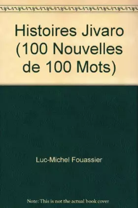 Couverture du produit · Histoires Jivaro (100 Nouvelles de 100 Mots)