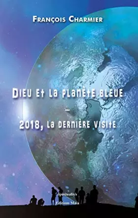 Couverture du produit · Dieu et la planète bleue – 2018, la dernière visite