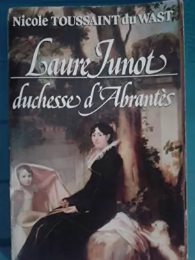 Couverture du produit · Laure Junot, duchesse d'Abrantès