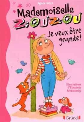 Couverture du produit · Mlle Zouzou - Tome 4 : Je veux être grande ! (04)