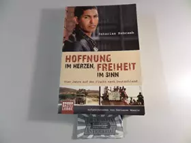 Couverture du produit · Hoffnung im Herzen, Freiheit im Sinn: Vier Jahre auf der Flucht nach Deutschland
