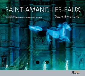 Couverture du produit · Saint-Amand-les-Eaux, l'élan des rêves
