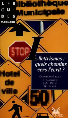 Couverture du produit · Illéttrismes : Quels chemins vers l'écrit ?, les actes de l'université d'été, du 8 au 12 juillet 1996