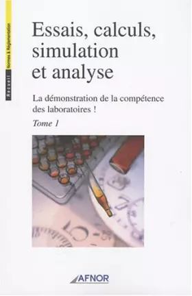 Couverture du produit · La démonstration de la compétence des laboratoires.: Essais calculs simulations et analyse en 2 volumes