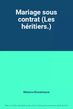 Couverture du produit · Mariage sous contrat (Les héritiers.)