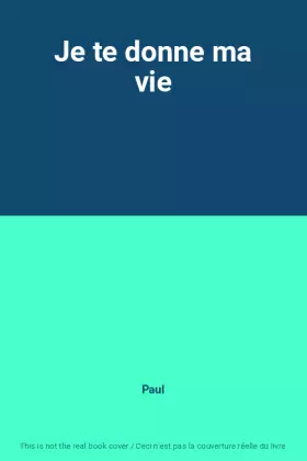 Couverture du produit · Je te donne ma vie