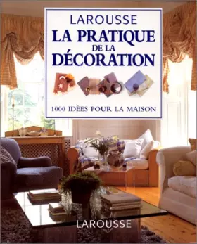 Couverture du produit · GUIDE PRATIQUE DE LA DECORATION . 1000 IDEES POUR LA MAISON