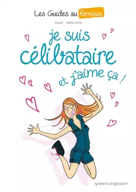 Couverture du produit · Les Guides au féminin - Tome 04: Je suis célibataire, et j'aime ça !