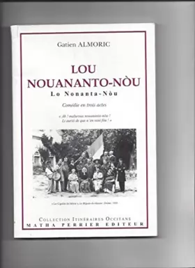 Couverture du produit · Lou nouananto-nòu : Comédie lyrique en 3 actes et en vers (Collection Itinéraires occitans)