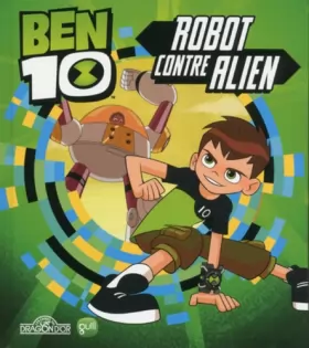 Couverture du produit · Ben 10 - Robot contre alien (1)