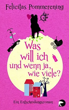 Couverture du produit · Was will ich und wenn ja, wie viele?: Ein Entscheidungsroman