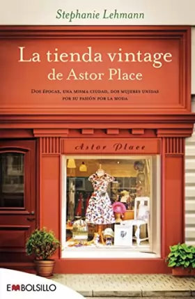 Couverture du produit · La tienda vintage de Astor Place: Dos épocas, una misma ciudad, dos mujeres unidas por su pasión por la moda