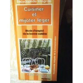 Couverture du produit · Cuisiner et mijoter léger (Encyclopédie intégrale de la consommation)