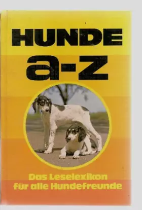 Couverture du produit · Hunde a - z. Das Leselexikon für alle Hundefreunde