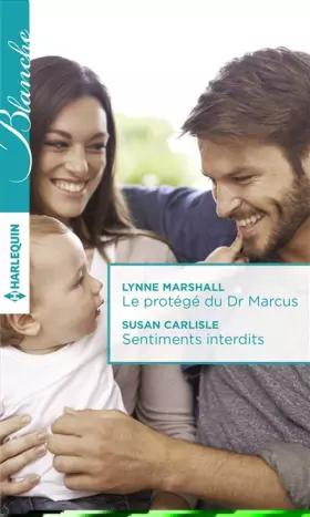 Couverture du produit · Le protégé du Dr Marcus - Sentiments interdits